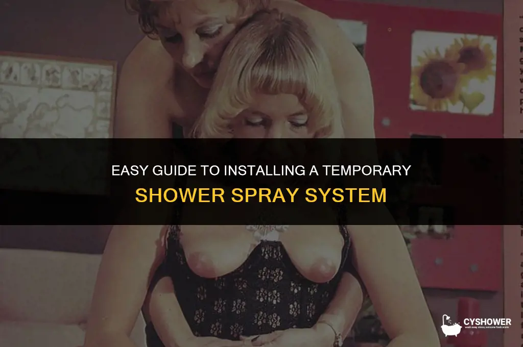 how to install temporary shower spray