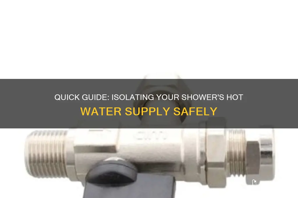 how to isolate hot water supply to shower