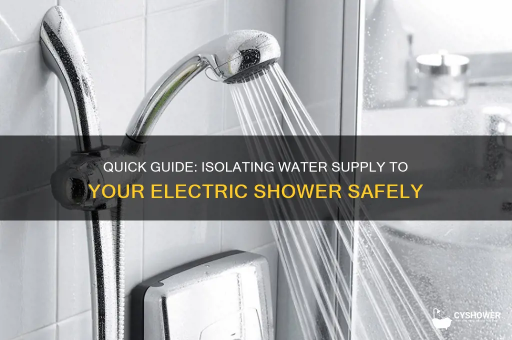how to isolate water supply to electric shower