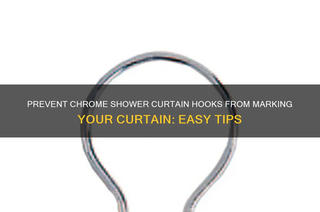 how to keep chrome shower curtain hook from marking curtain