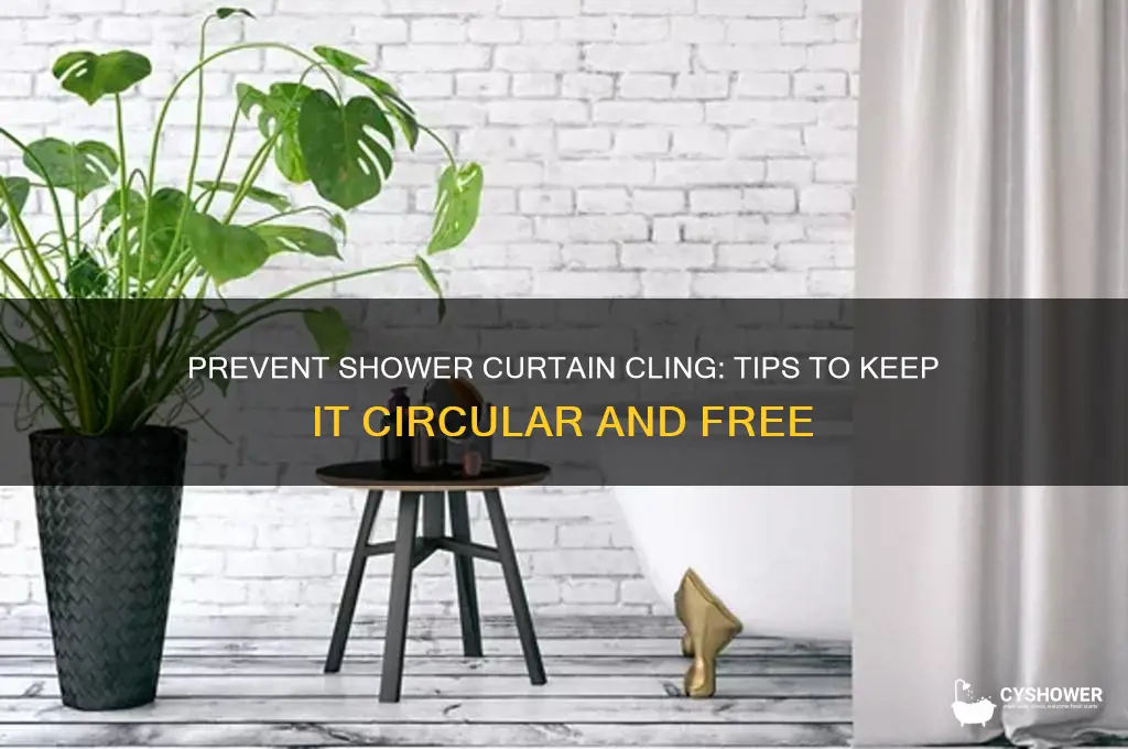 how to keep circular shower curtain from sticking to me