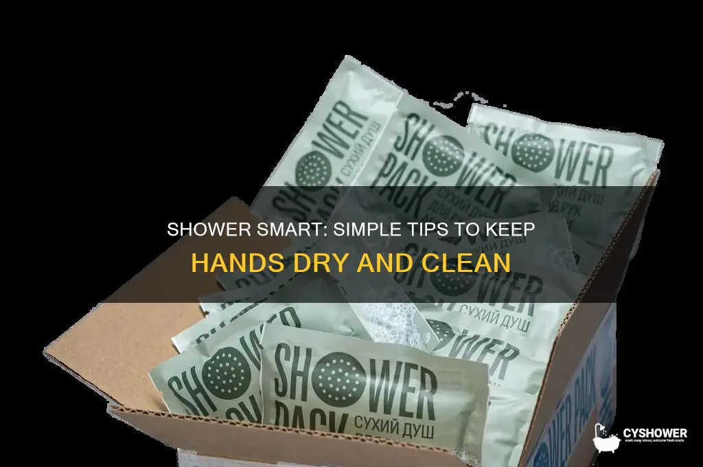 how to keep hand from getting wet in shower