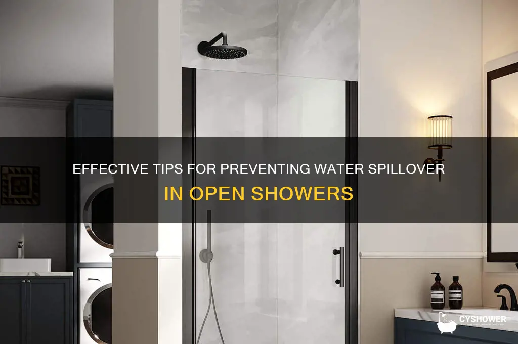 how to keep water in an open shower