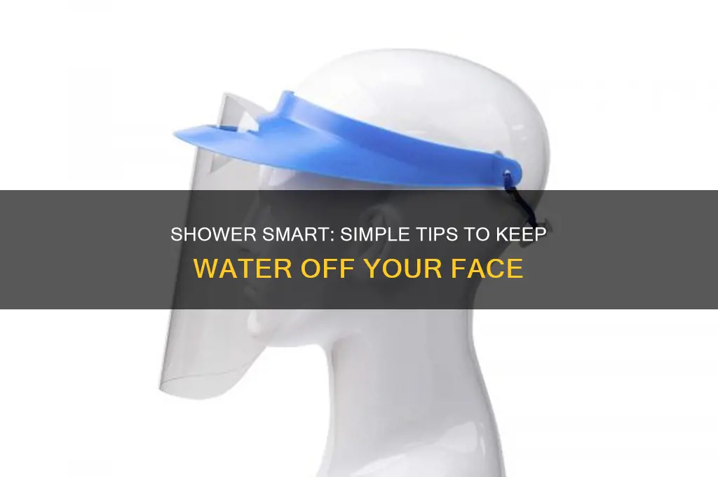 how to keep water off face in shower