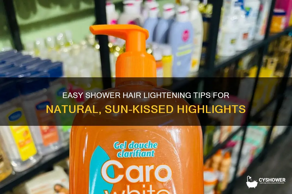 how to lighten hair in shower