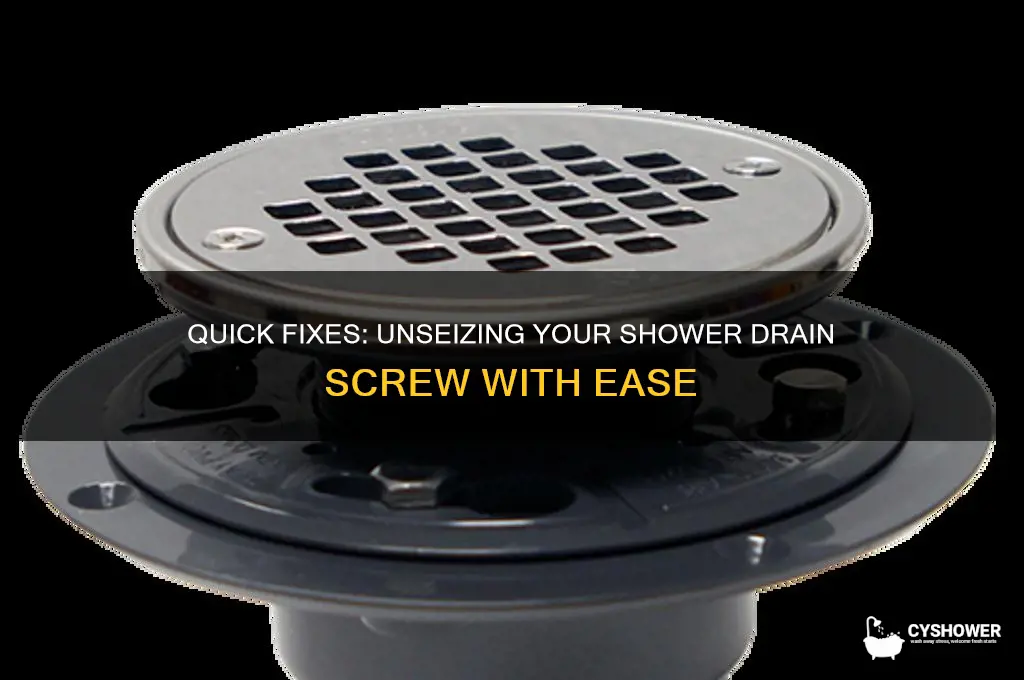 how to loosen seized shower drain screw