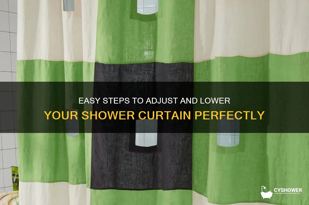 how to lower shower curtain
