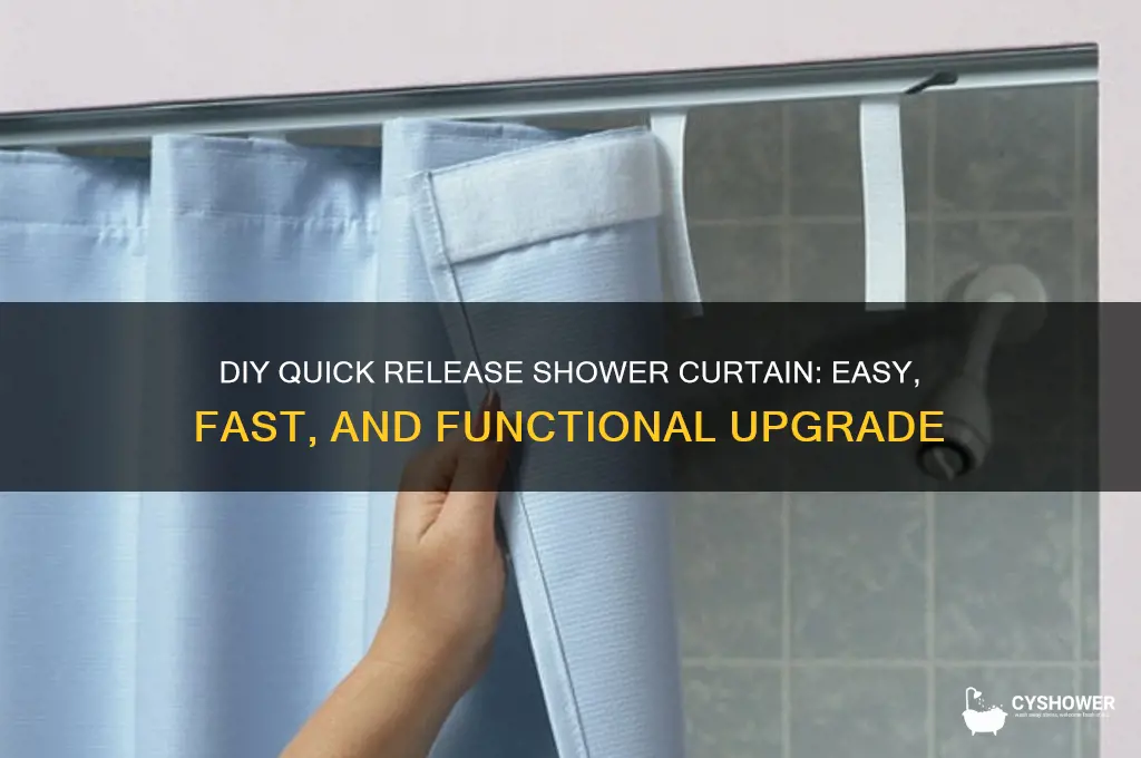 how to make a quick release shower curtain