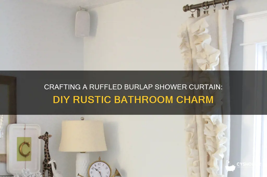 how to make a ruffled burlap shower curtain