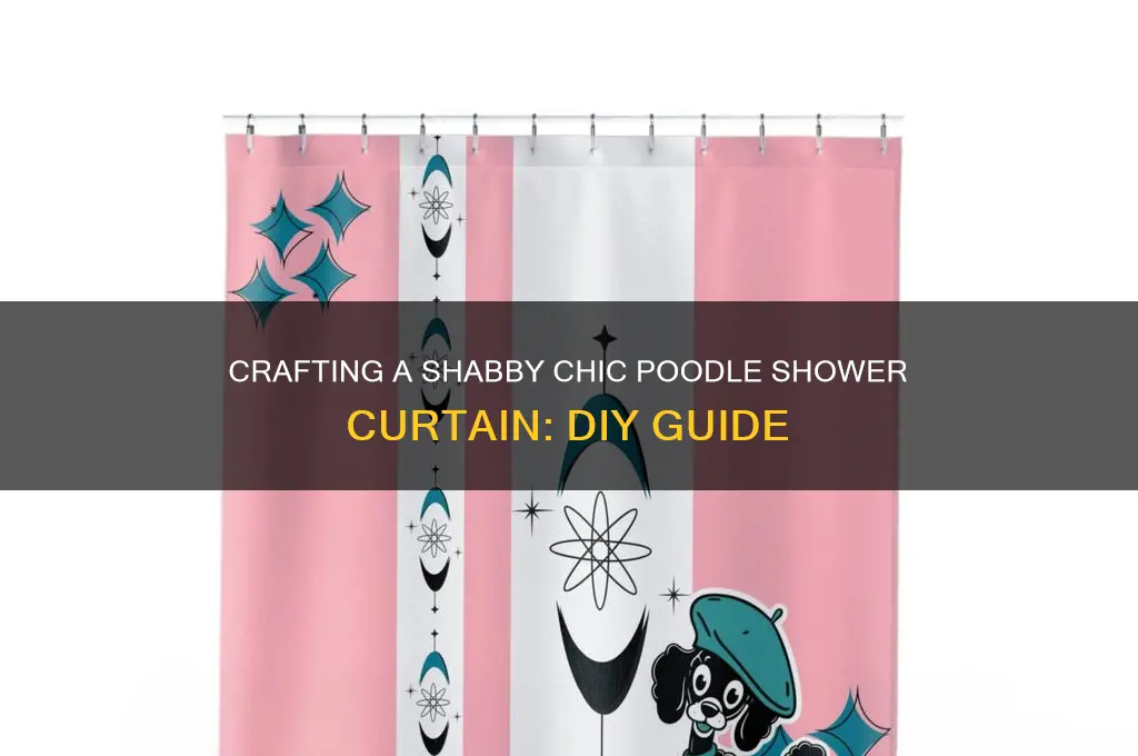 how to make a shabby chic poodle shower curtain