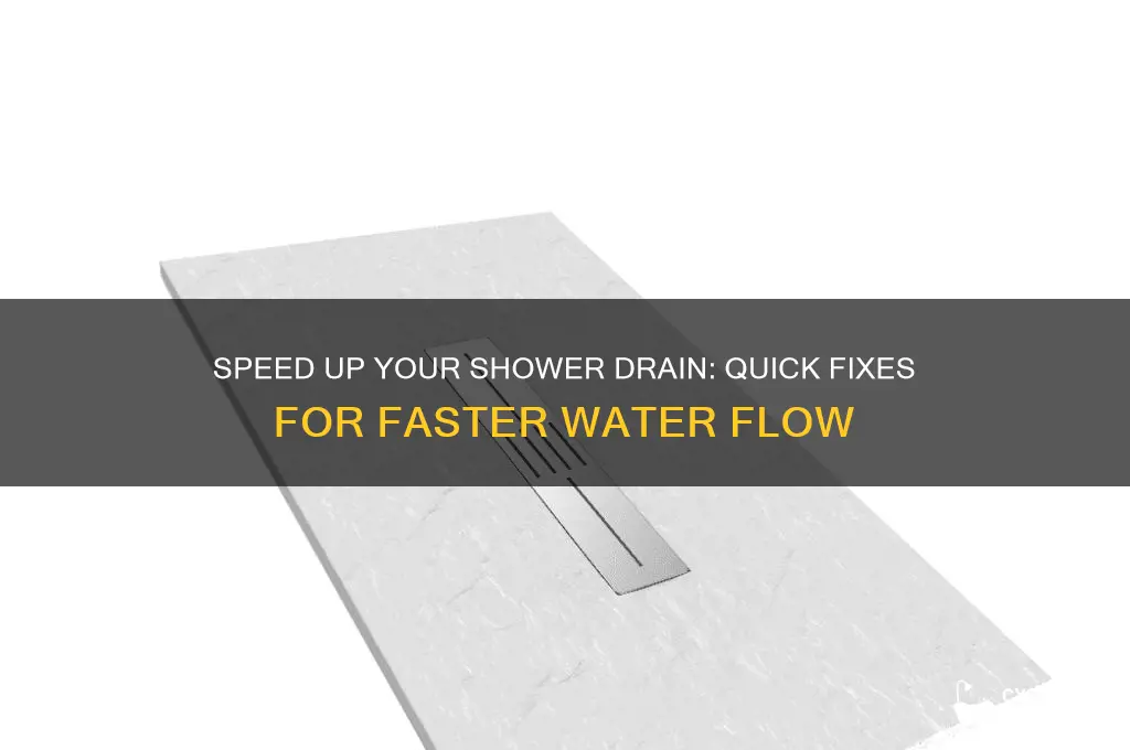 how to make a shower drain faster