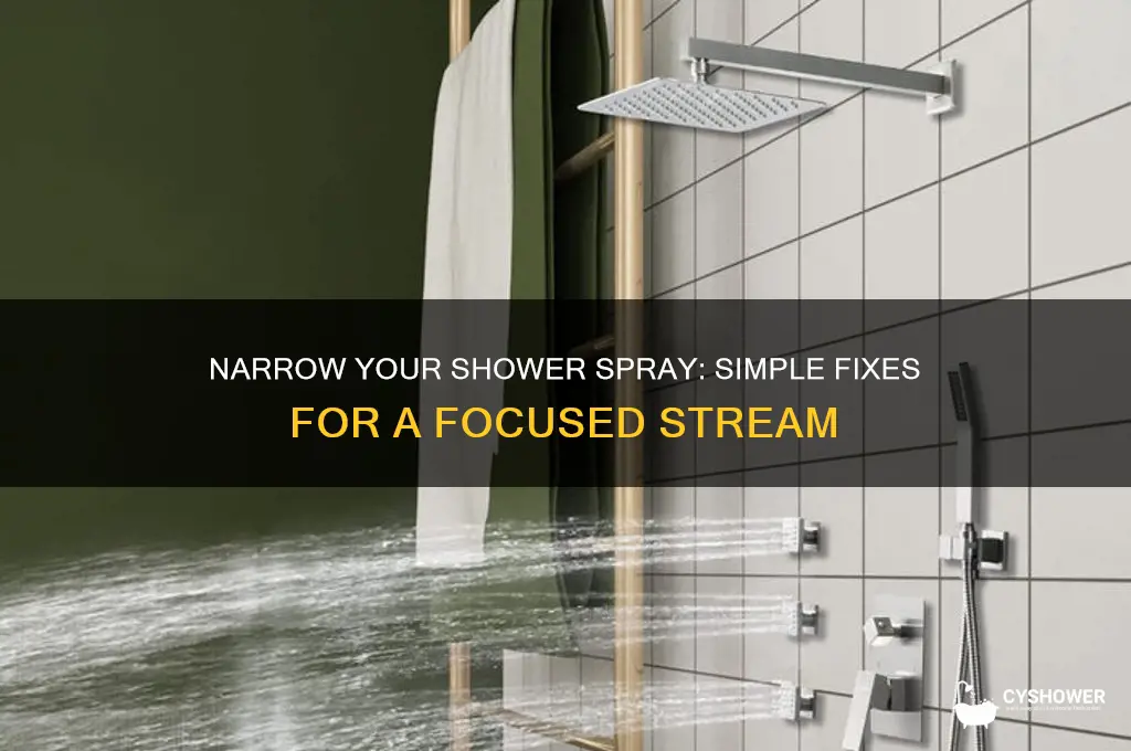 how to make a shower head not spray so wide