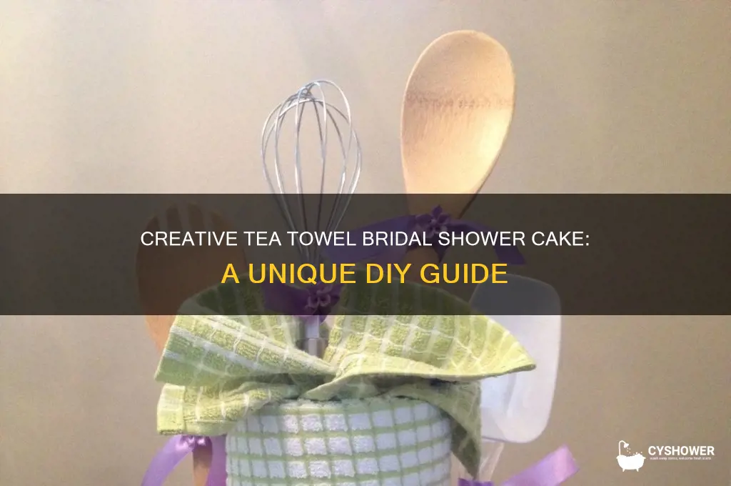 how to make a tea towel bridal shower cake