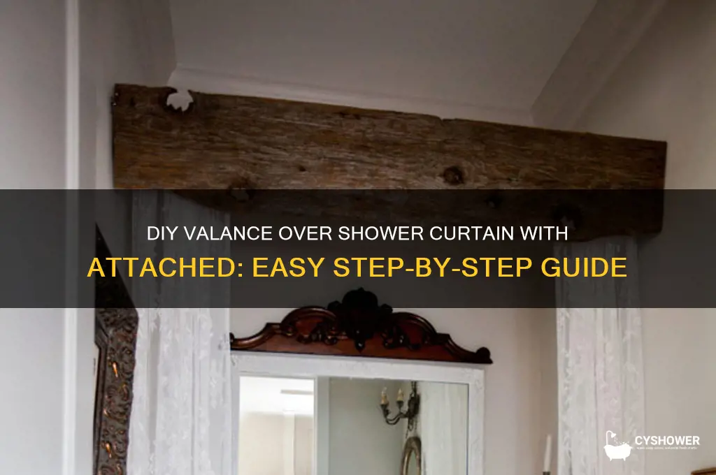 how to make a valance over shower curtain with attached