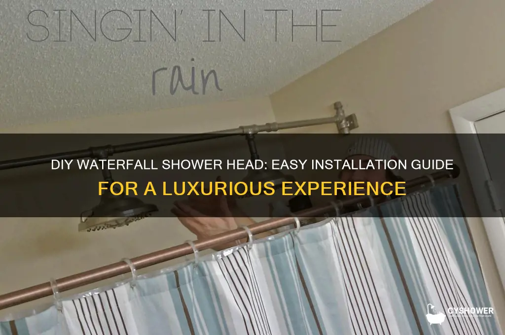 how to make a waterfall shower head