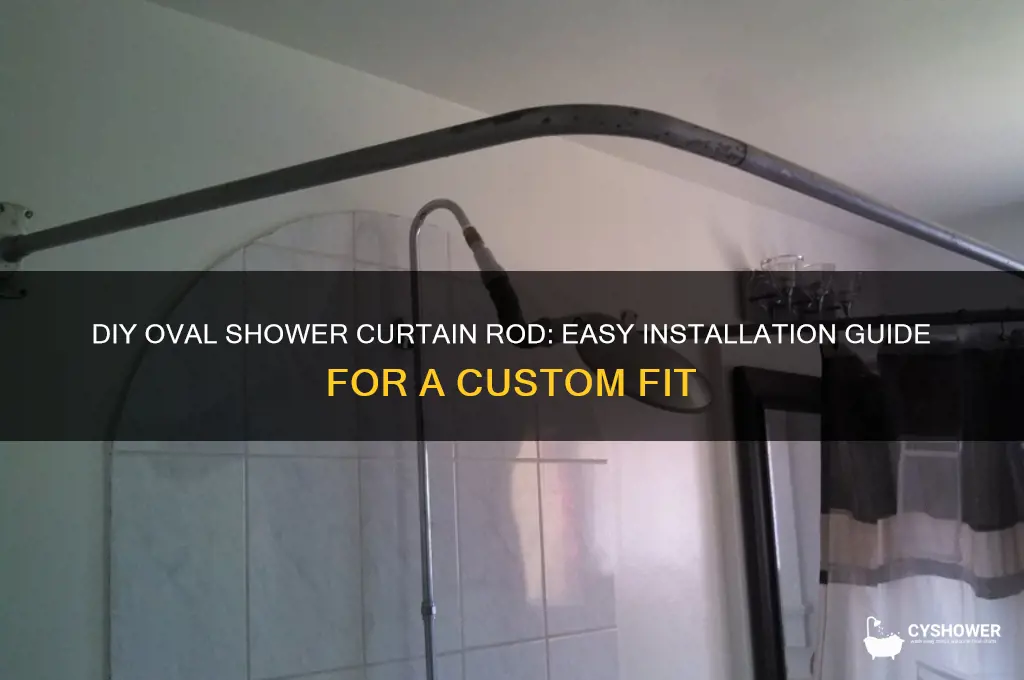 how to make an oval shower curtain rod