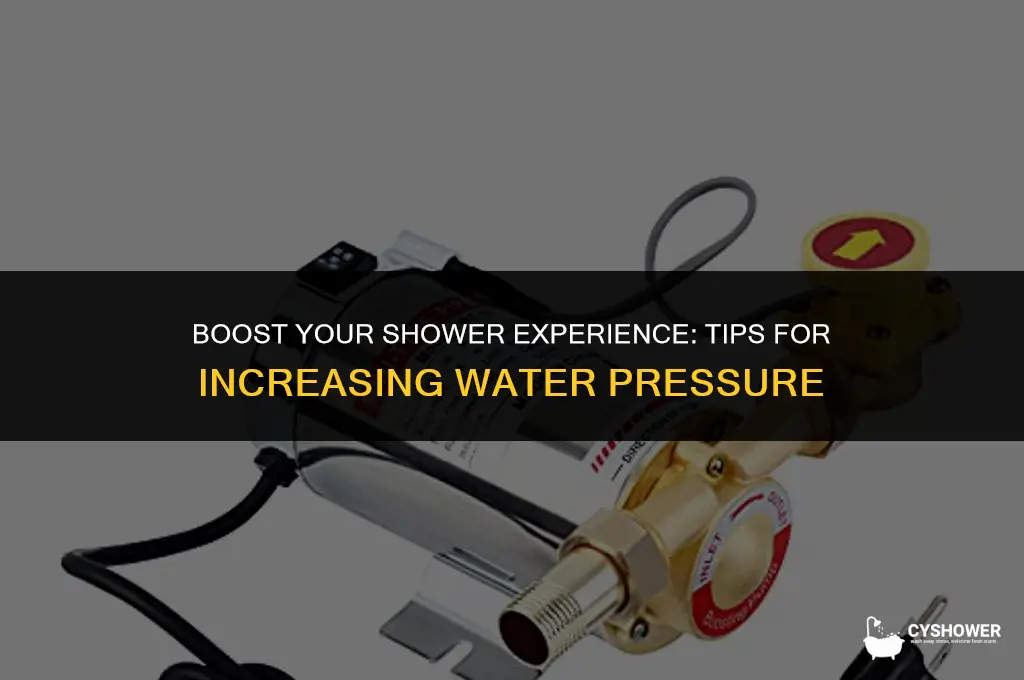 how to make my shower have more pressure