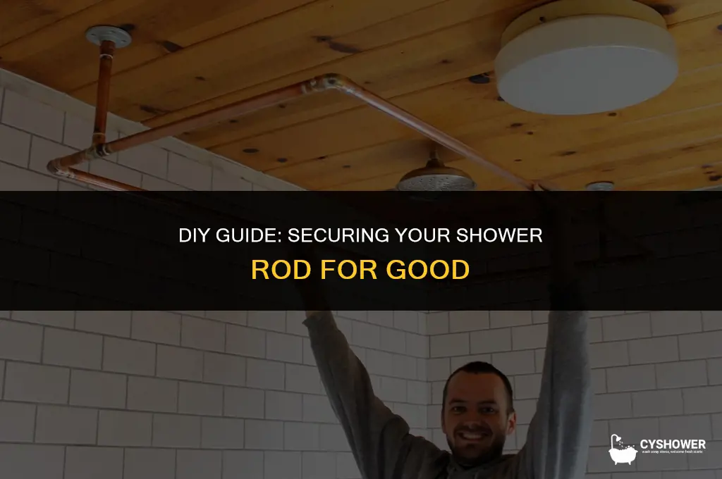 how to make my shower rod stay up