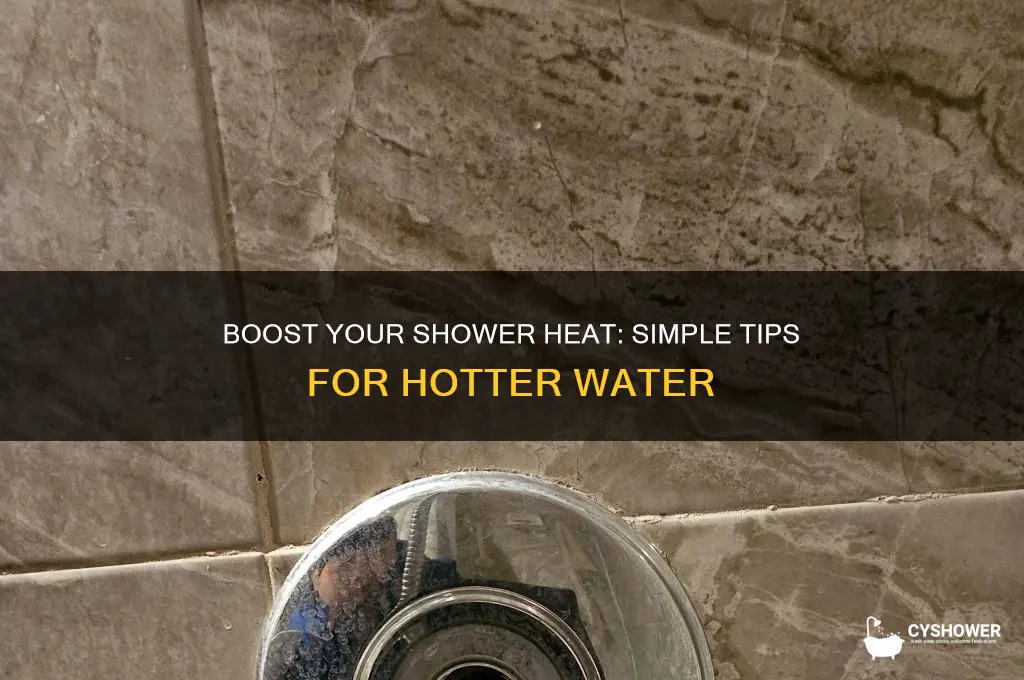 how to make my water hotter in the shower