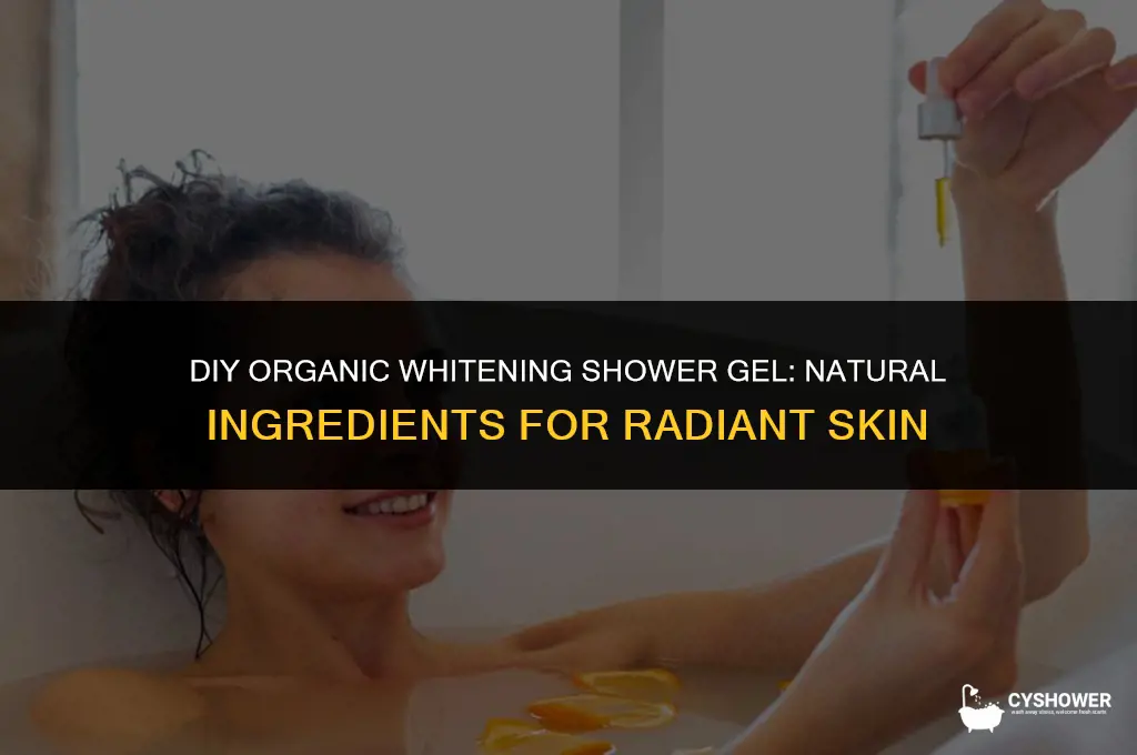 how to make organic whitening shower gel