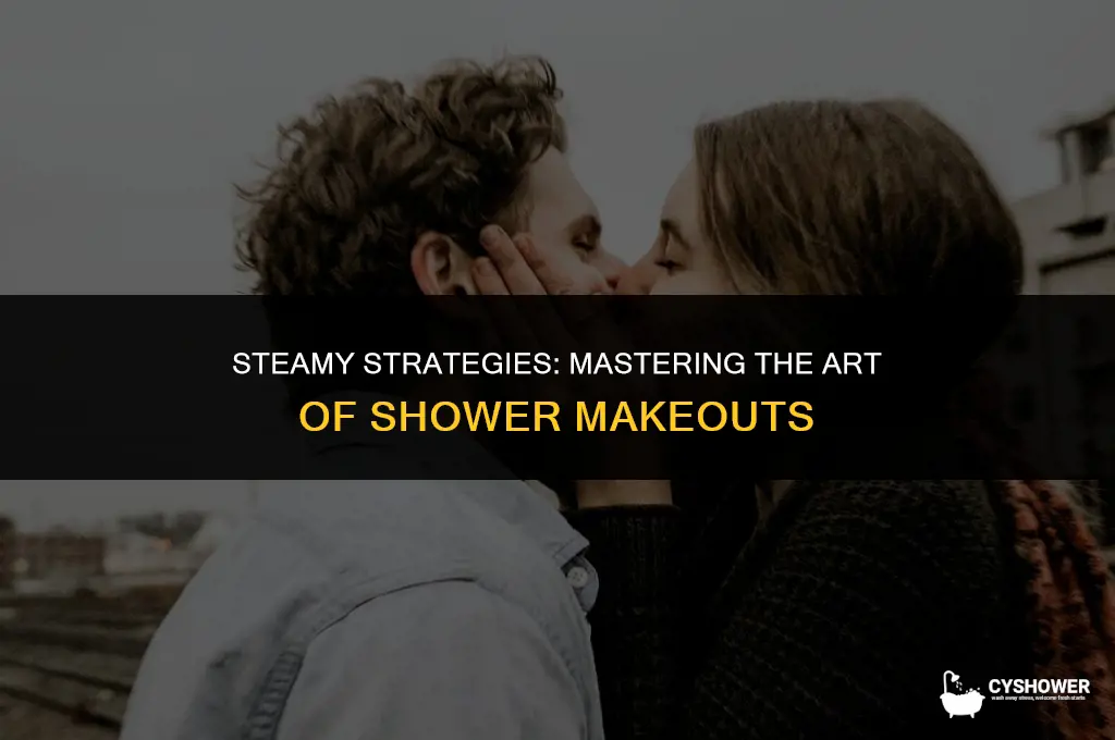 how to make out in the shower