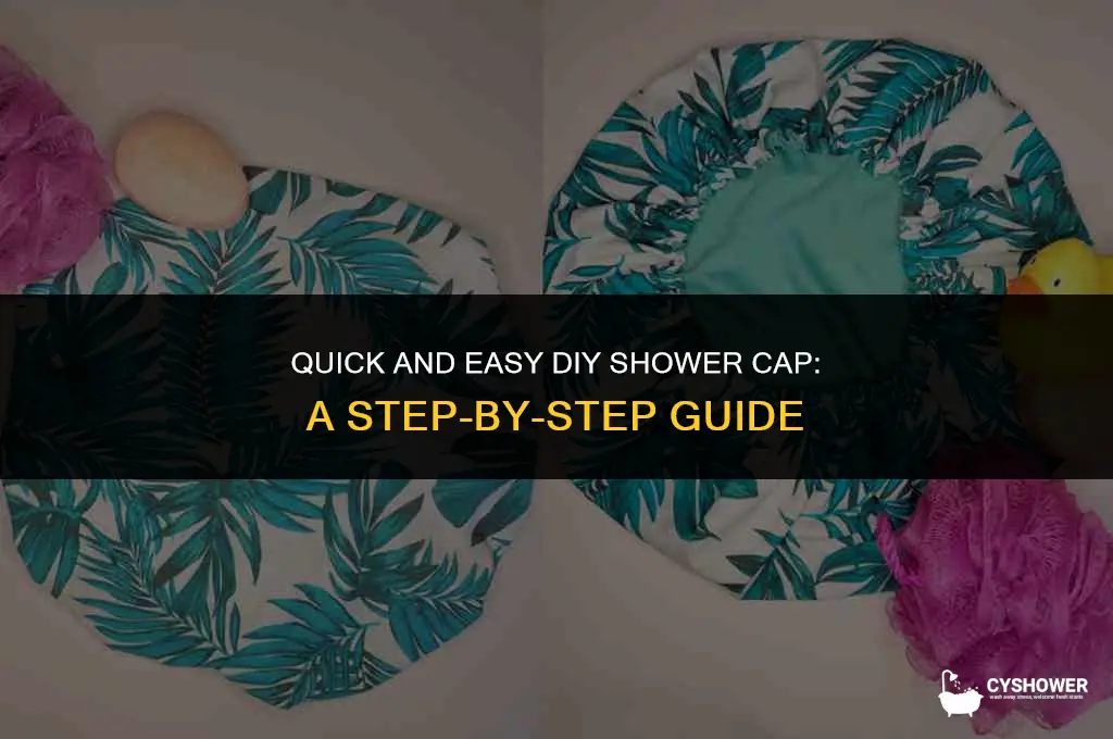 how to make quick shower cap