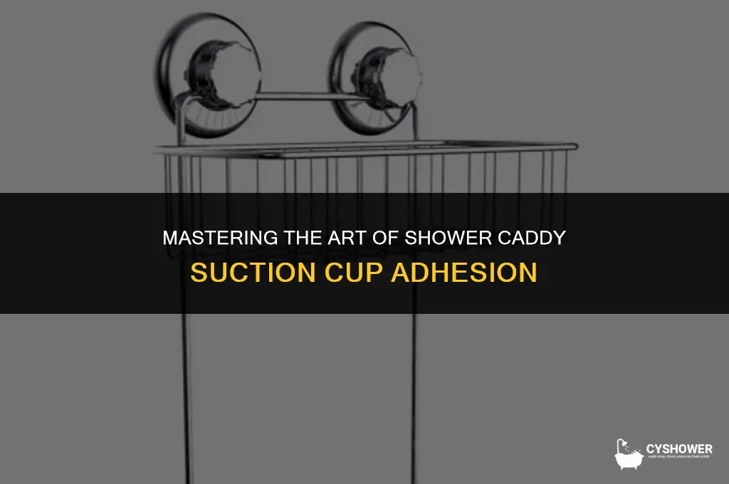how to make shower caddy suction cups stick