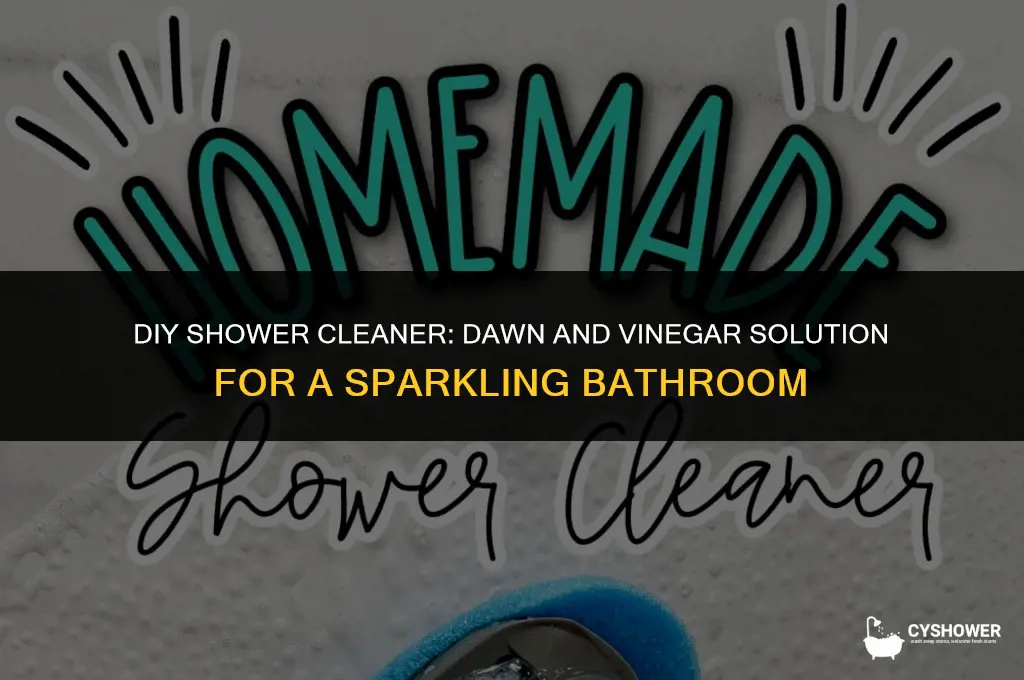 how to make shower cleaner with dawn and vinegar
