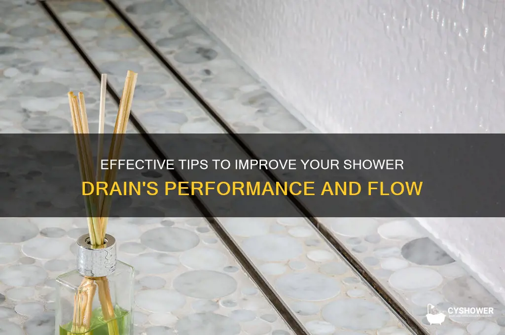 how to make shower drain better