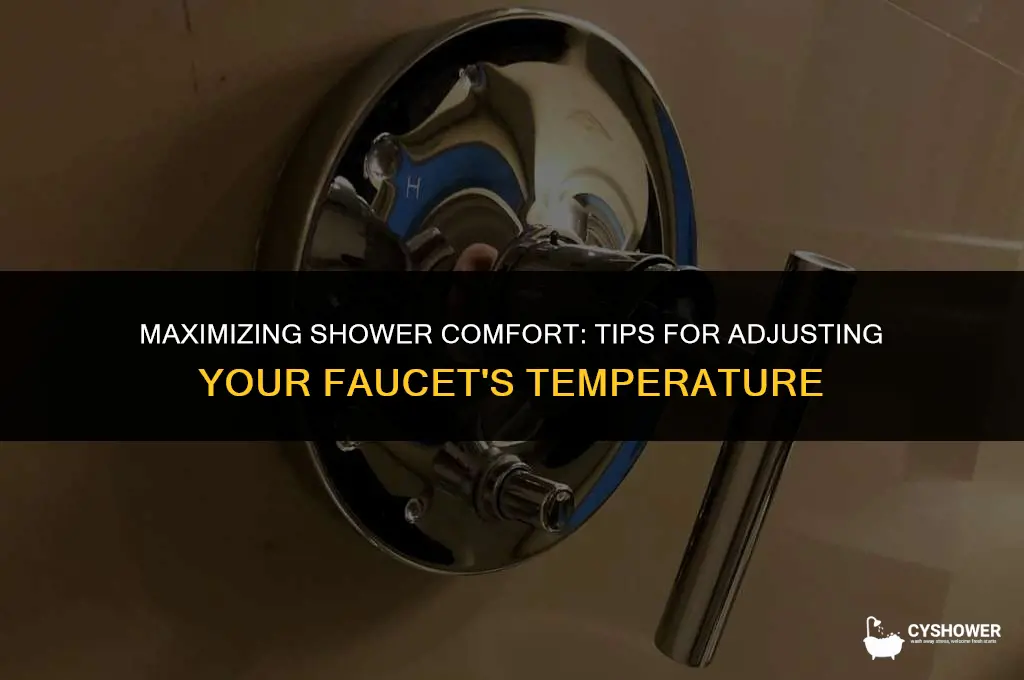 how to make shower faucet hotter