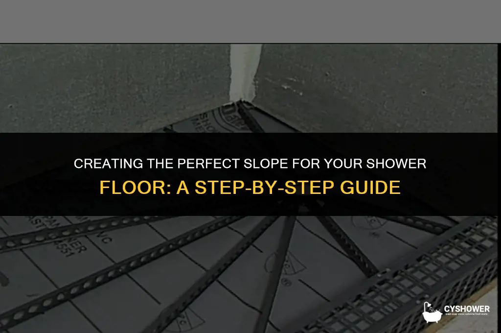 how to make shower floor slope