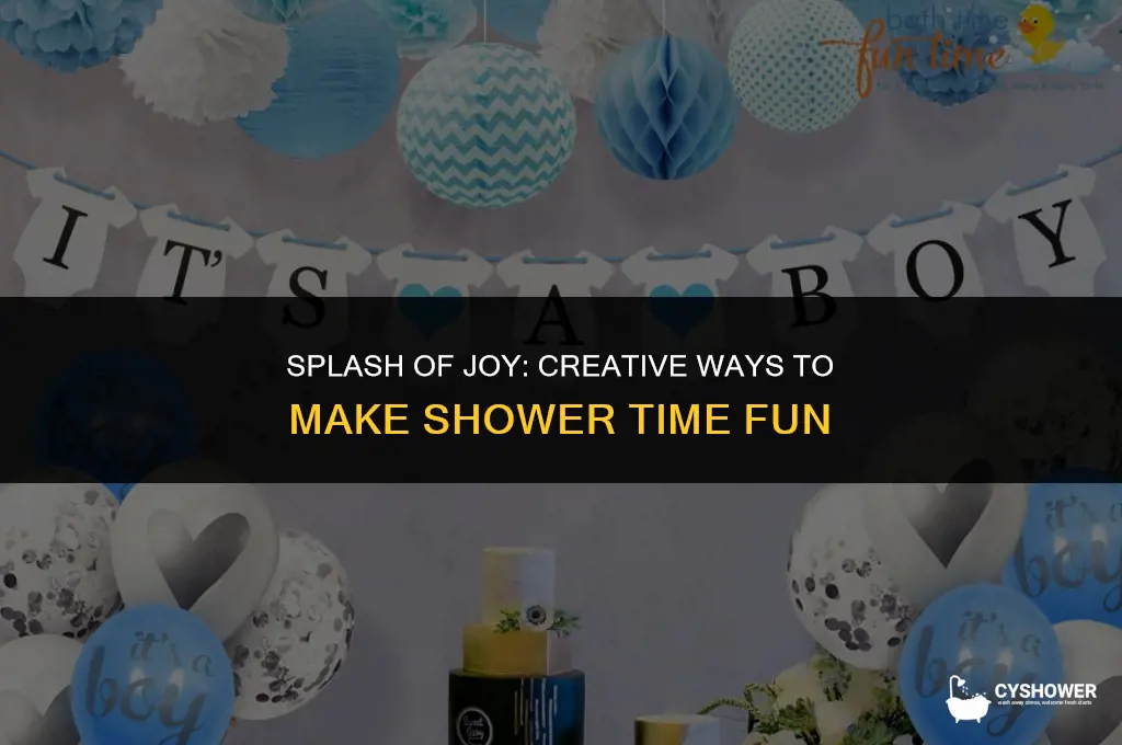 how to make shower fun