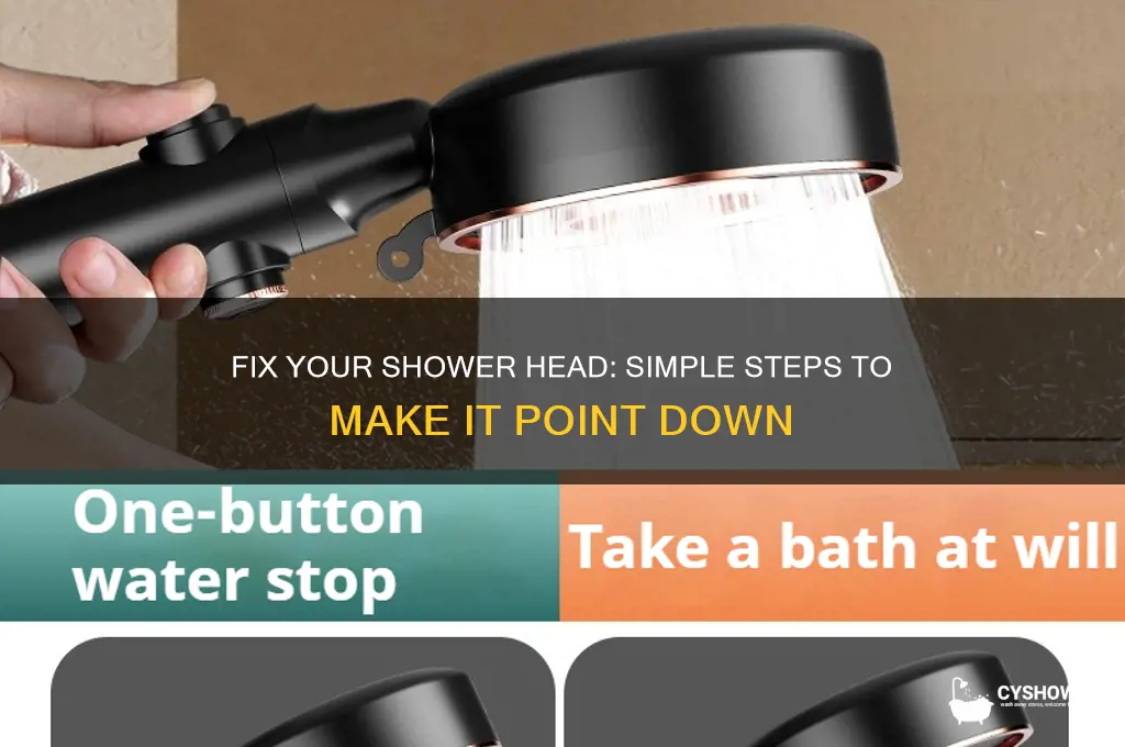 how to make shower head point down