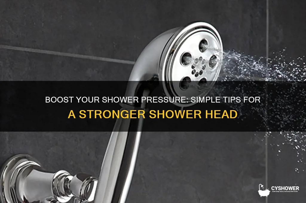 how to make shower head stronger