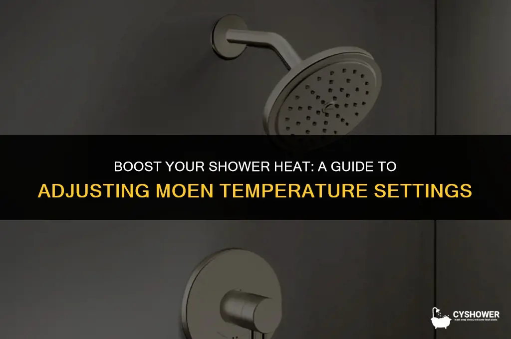 how to make shower hotter moen