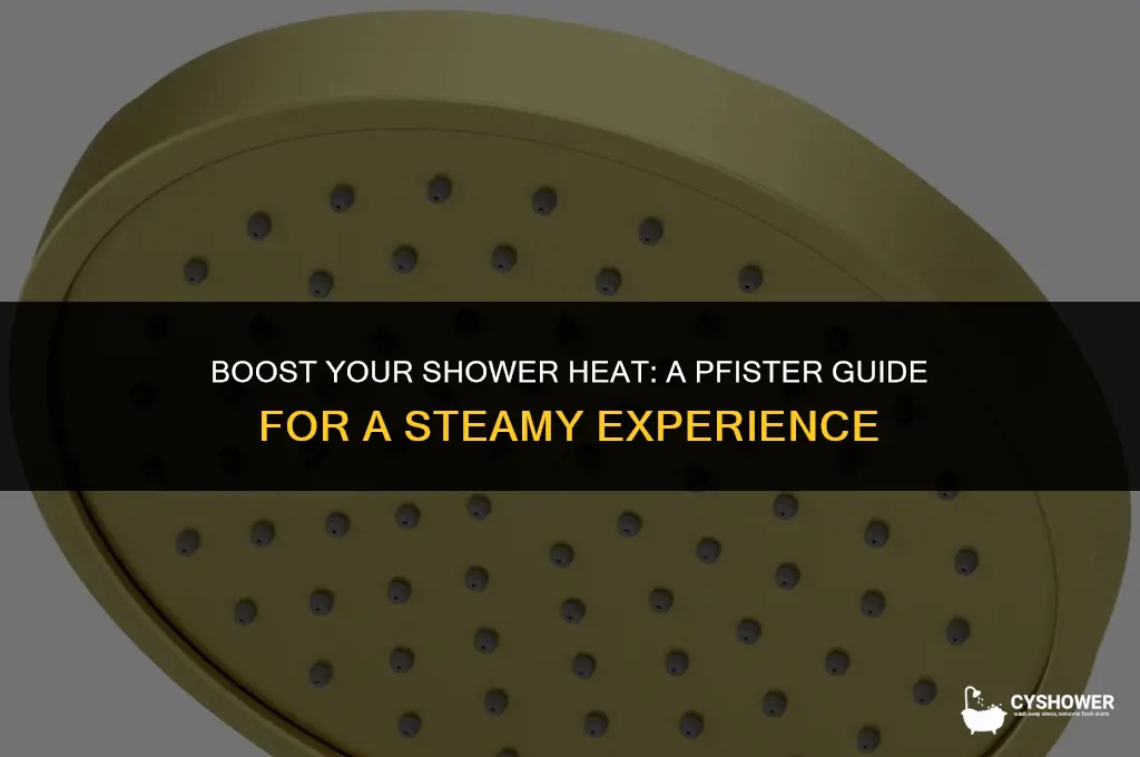 how to make shower hotter pfister