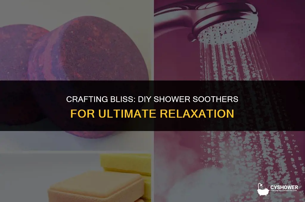 how to make shower soothers