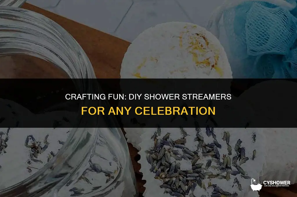 how to make shower streamers
