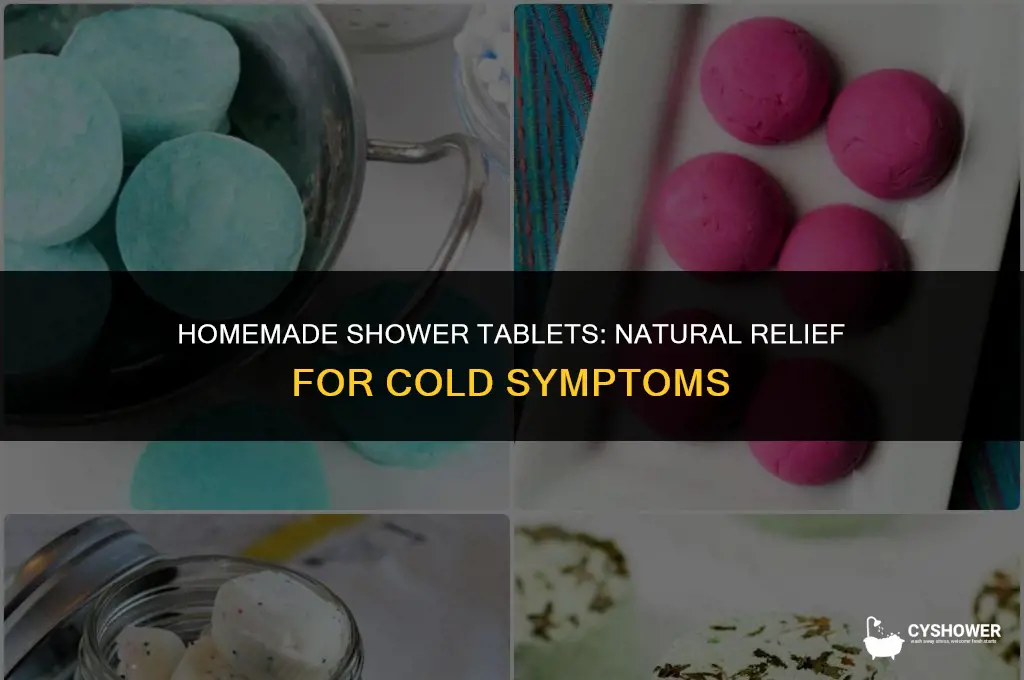 how to make shower tablets for colds