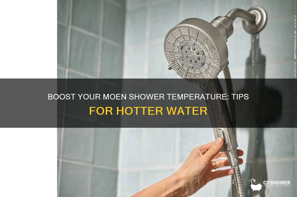 how to make shower water hotter moen