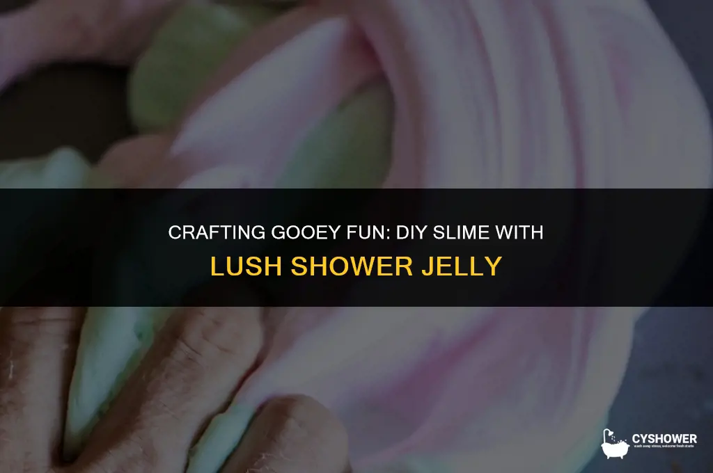 how to make slime with lush shower jelly
