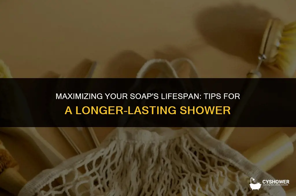 how to make soap last longer in the shower