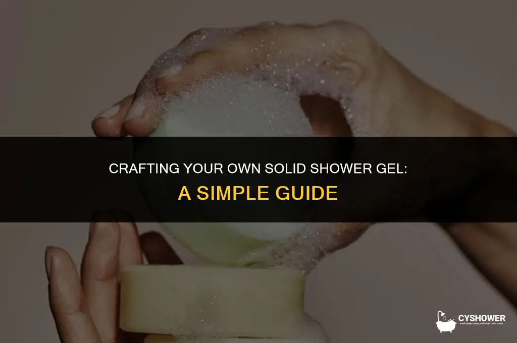 how to make solid shower gel