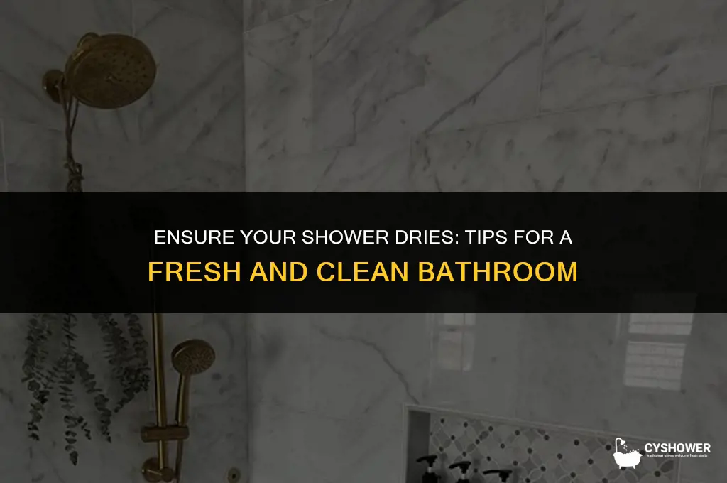 how to make sure your shower dries