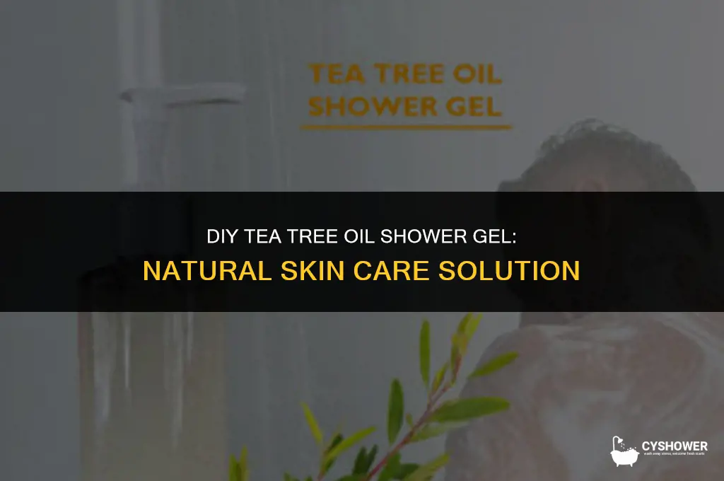 how to make tea tree oil shower gel