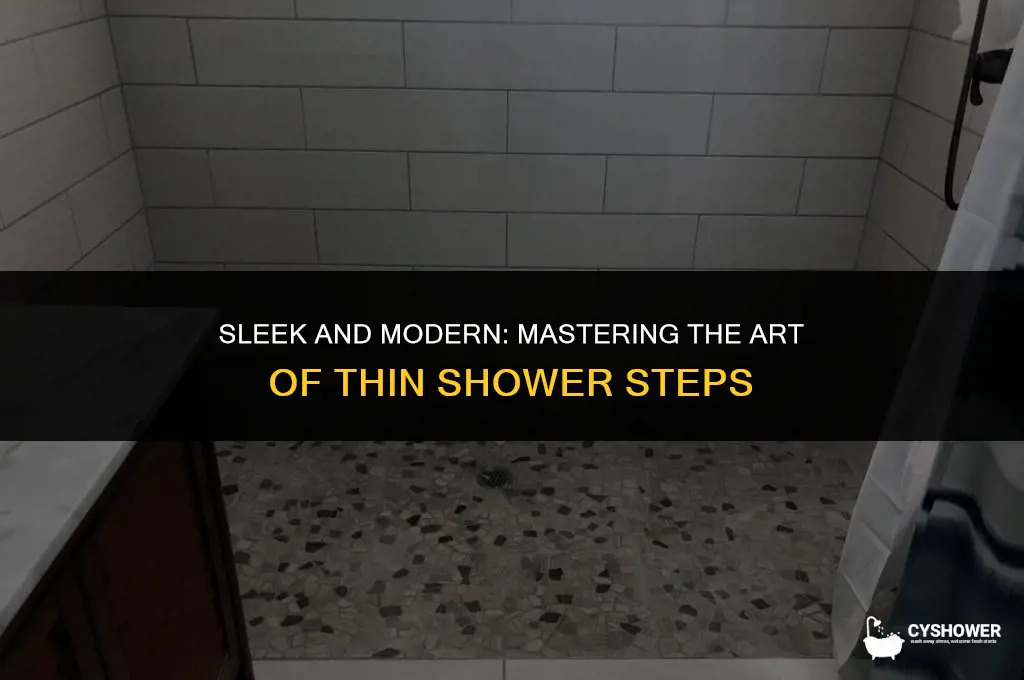 how to make the shower step very thin