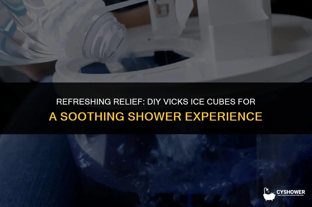 how to make vicks ice cubes for shower