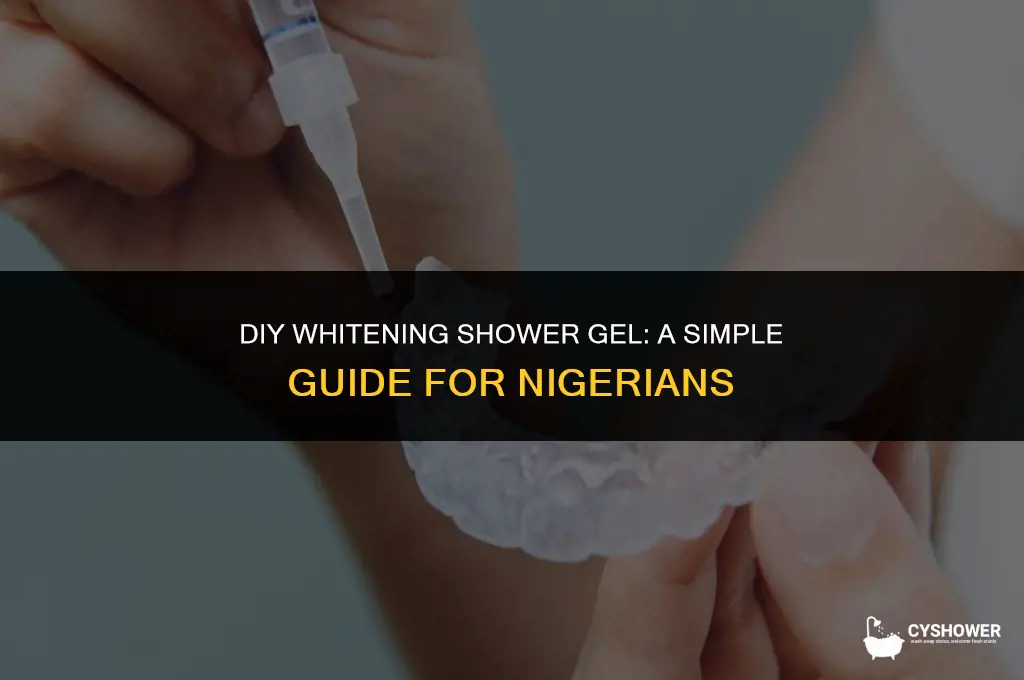 how to make whitening shower gel in nigeria