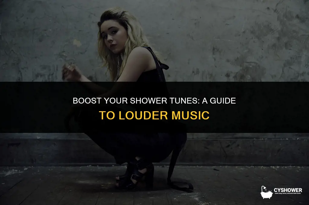 how to make your music louder in the shower