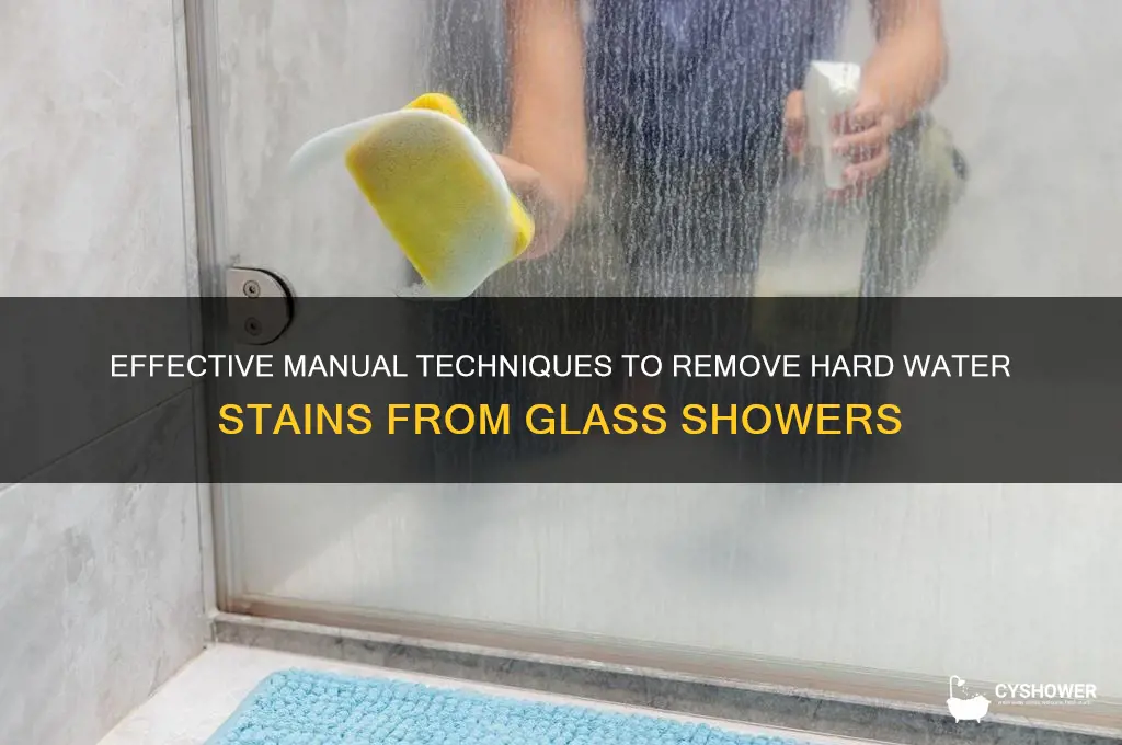 how to manually remove hard water from glass shower
